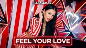 DJ XOXO 2 - Feel Your Love