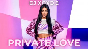DJ XOXO 2 - Private Love