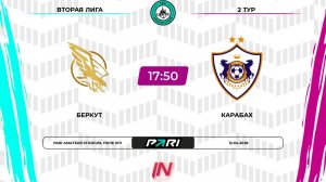 Беркут - Карабах | 2 тур | Центр | Pari Amateur League