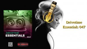 Drivetime Essentials 047