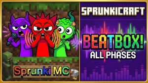 SPRUNKI CRAFT ВСЕ ФАЗЫ BEATBOX SPRUNKI