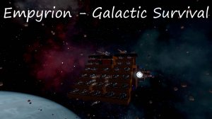Empyrion - Galactic Survival / Песочница 33 / Космический грузовик