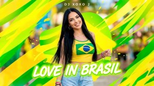 DJ XOXO 2 - Love in Brasil