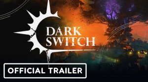DarkSwitch - Release Date Announcement Trailer