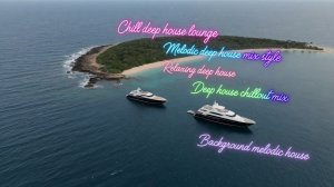 🌊Deep House — 🌊океан и релакс