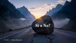 Sì o No? — Ombra della pietra
