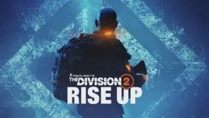 Трейлер к выходу The Division 2 - Rise Up PS5 PS4 Игры