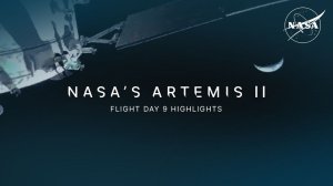 Основные моменты 9-го дня полета миссии «Артемида-II»