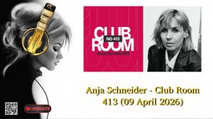 Anja Schneider - Club Room 413 (09 April 2026)