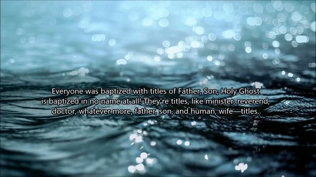 In The Bible, Everyone Was Baptized In The Name Of The Lord Jesus Christ