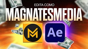 MagnatesMedia EDITING STYLE After Effects ｜ Full Tutorial