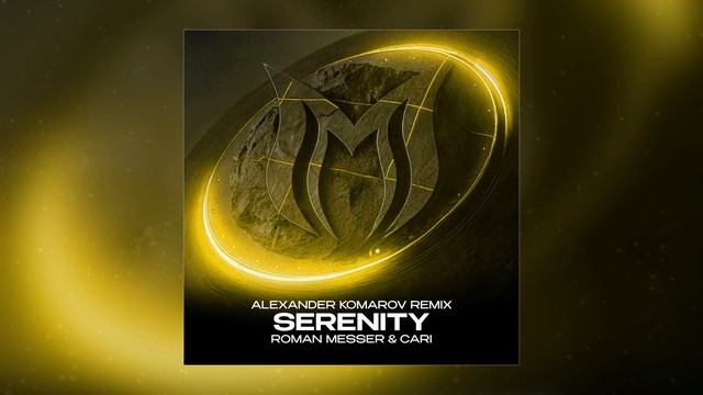 Roman Messer & Cari - Serenity (Alexander Komarov Remix)