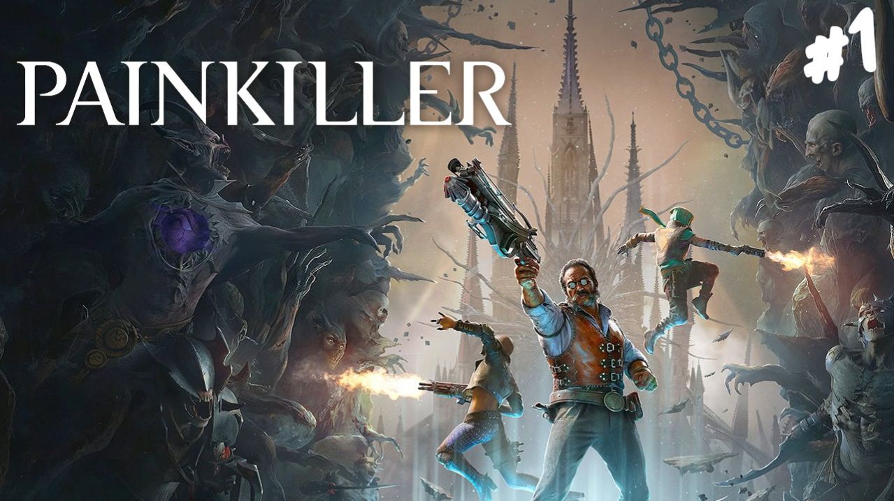 PAINKILLER (2025) - Прохождение #1 Добро пожаловать.