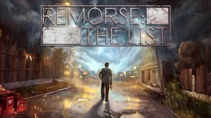 Remorse The List. Прохождение игры. ч. 2