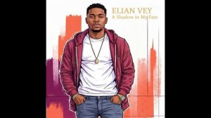 Elian Vey - A Shadow in My Fate (R&B Version)
