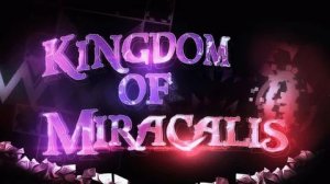 KINGDOM OF MIRACLIS