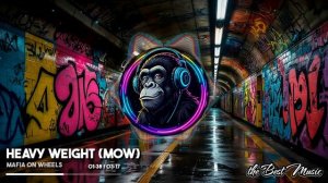 HEAVY WEIGHT (MOW) - MAFIA ON WHEELS