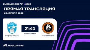 AFL26. Euroleague "E". Avignon Foot 84 - Rushall Double