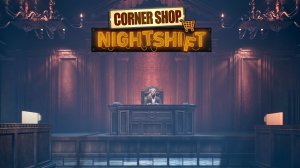 ФИНАЛ - Corner Shop: NightShift #10 прохождение