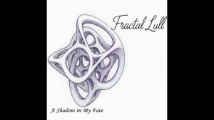 Fractal Lull - A Shadow in My Fate (Slowcore Version)
