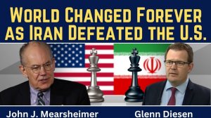 John Mearsheimer_ World Changed Forever as Iran Defeated the U.S.