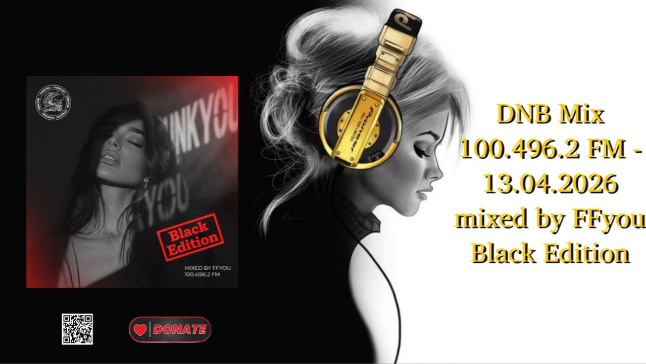 DNB Mix 100.496.2 FM - 13.04.2026 mixed by FFyou Black Edition