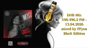 DNB Mix 100.496.2 FM - 13.04.2026 mixed by FFyou Black Edition