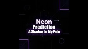 Neon Prediction - A Shadow in My Fate (Synthpop Version)