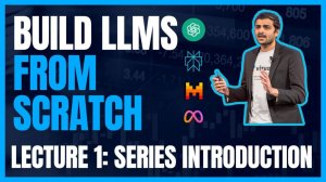 1) Lecture 1 Building LLMs from scratch Series introduction