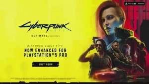 Трейлер обновления Cyberpunk 2077 для PS5 Pro PS5 Games