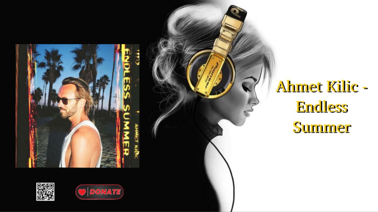 Ahmet Kilic - Endless Summer