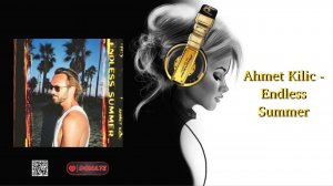 Ahmet Kilic - Endless Summer