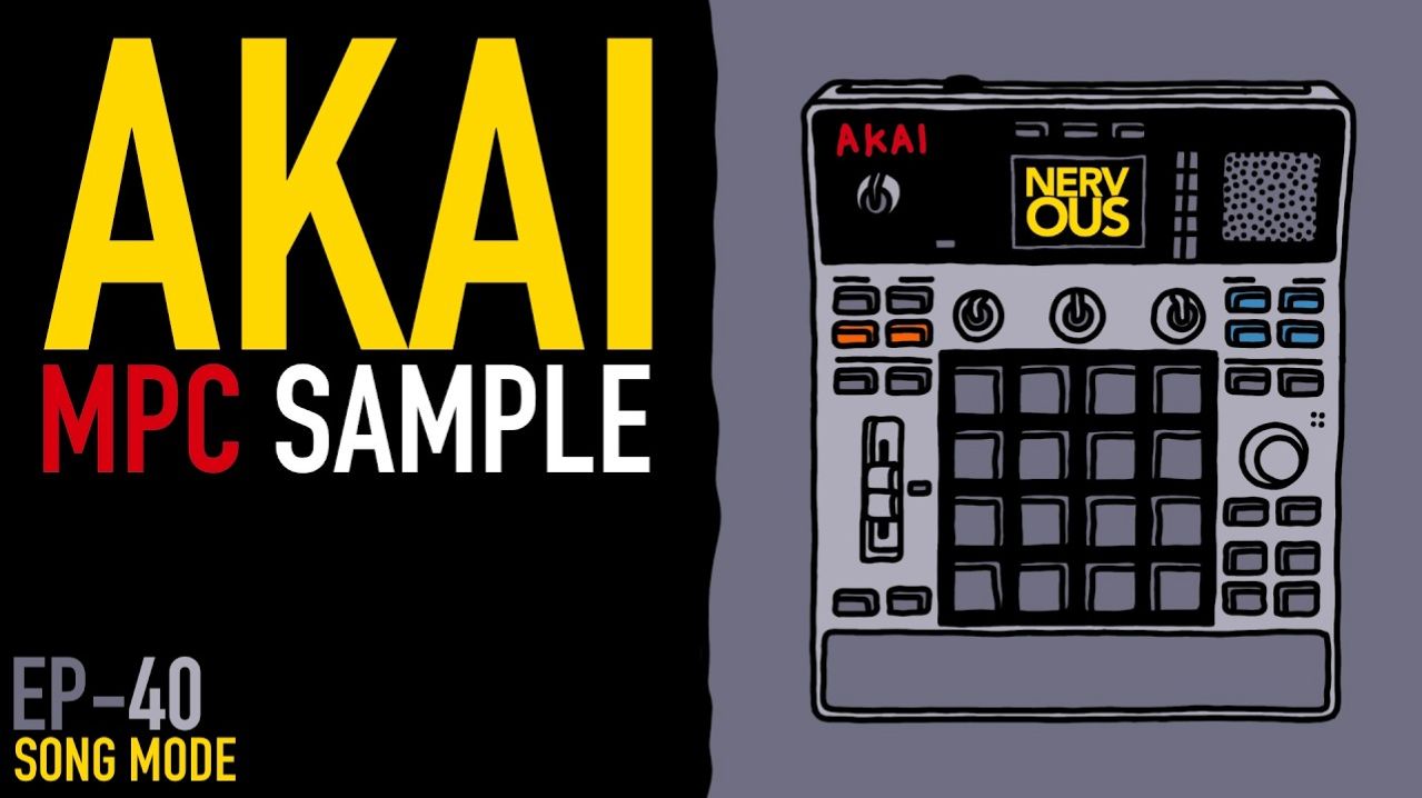 AKAI MPC Sample x NervousCook$ | EP 40: Song Mode