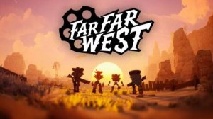 Far Far West выходит в ранний доступ 28 апреля - кооперативный хаос на Диком Западе