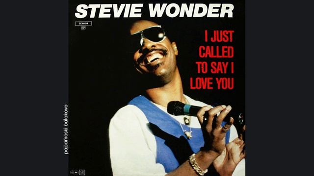 Stevie Wonder - I Just Called To Say I Love You, 1984 I Just Called To Say ... (papamoski balakovo)
