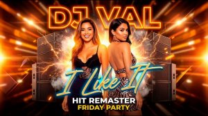 DJ VAL - I like it (Dj Magic HiT Remaster 2026)