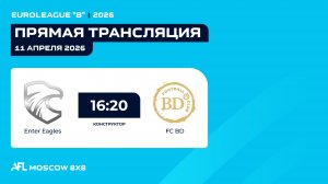 AFL26. Euroleague "B". Day 1. Enter Eagles  - FC BD