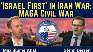 Max Blumenthal_ ‘Israel First’ in Iran War Sparks MAGA Civil War