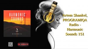 Artem Shankel, PROGRAMIQA Radio - Harmonic Sounds 151
