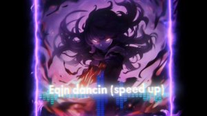 Eqjn_dancin_(speed up)