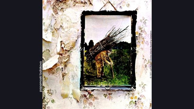 Led Zeppelin - Stairway To Heaven, 1971 Untitled (papamoski balakovo)