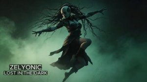 ZELYONIC – Lost in the Dark ｜ Melodic Techno & Futuristic House (DJ Yonic Mix)