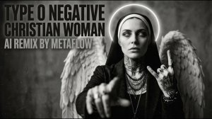 Christian Woman - Type O Negative Inspired Dark Gothic Doom Metal AI MIX