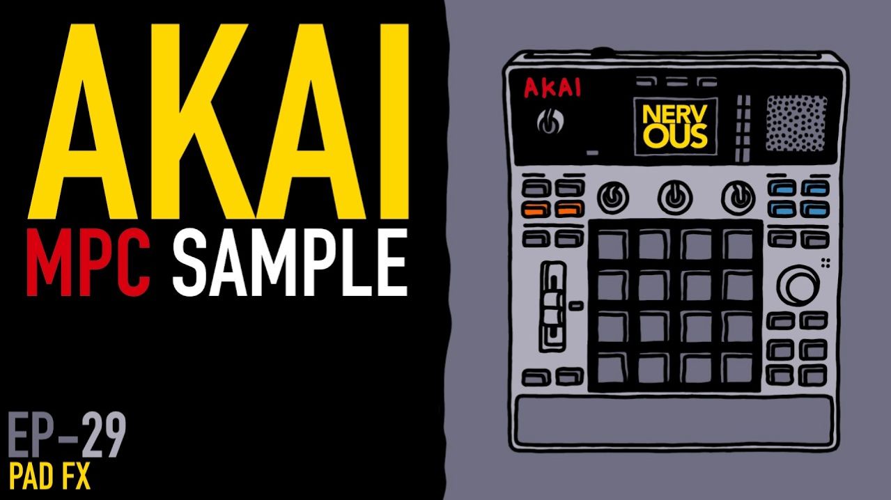 AKAI MPC Sample x NervousCook$ | EP 29: Pad FX