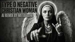 Christian Woman - Type O Negative Inspired Dark Gothic Doom Metal AI MIX