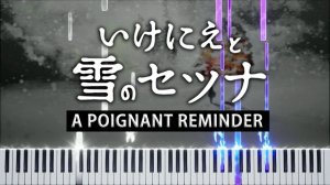 A Poignant Reminder (I Am Setsuna) 【 КАВЕР НА ПИАНИНО 】