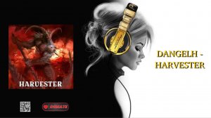 DANGELH - HARVESTER