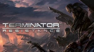 Terminator: Resistance \Терминатор: Сопротивление \Прохождение # 1