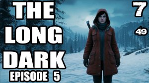 The Long Dark/Лонг Дарк.Эпизод 5.Прохождение.Баги.Шахта.Фуникулер.Маккензи.Радиотелескоп Сузуки.