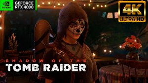 Shadow of the Tomb Raider - Часть 1: Древняя Косумель "В тени" [4K ULTRA HD, RTX-4090]